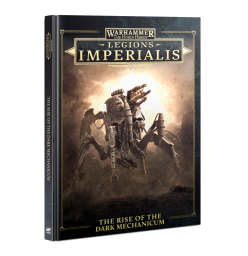 Legions Imperialist: Rise Of The Dark Mechanicum